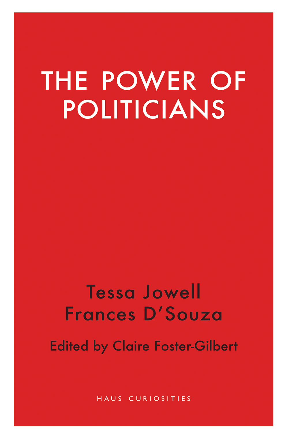The Power of Politicians by Tessa Jowell and Frances D’ Souza Haus
