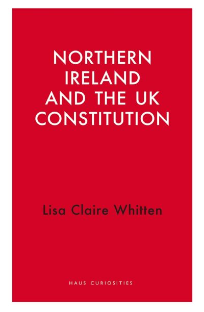 Northern Ireland and the UK Constitution