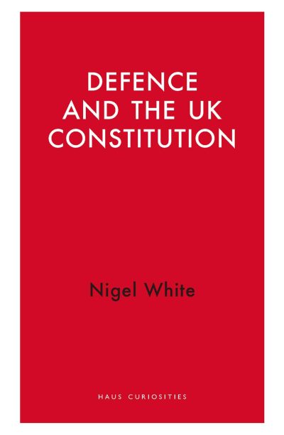 Defence and the UK Constitution